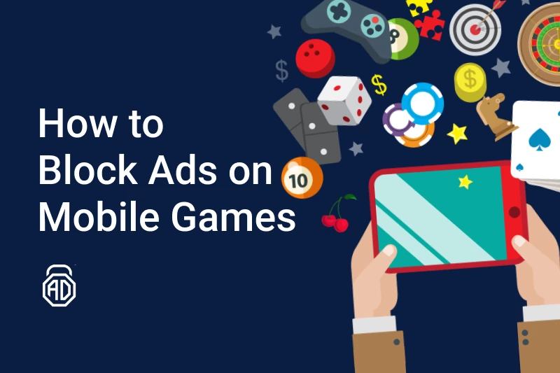 Mobile Game Ad Blockers &amp; How to Block Ads in Games